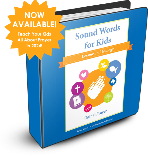 Prayer (Sound Words for Kids: Lessons in Theology, Unit 7)