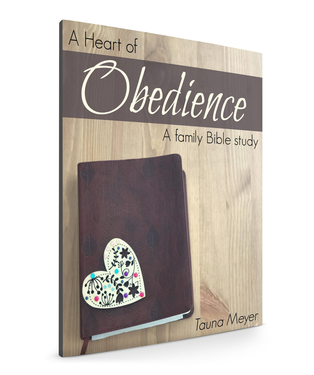 Heart of Obedience: Family Bible Study / Character Study