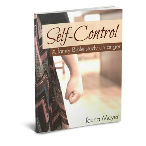 Self-Control: Family Bible Unit Study on Anger
