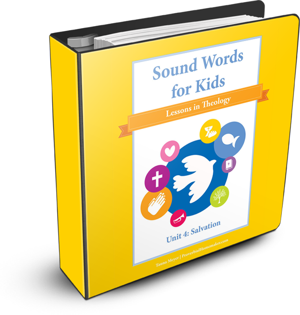 Salvation (Sound Words for Kids: Lessons in Theology, Unit 4)